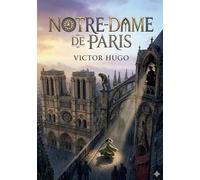 Notre-Dame de Paris: by Victor Hugo