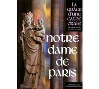 Collectif – Notre-Dame de Paris – La Grâce d'une cathédrale – Cartonné