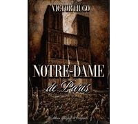 Notre-Dame de Paris Édition intégral et originale: Classic collector