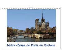 Notre-Dame de Paris en Cartoon (Calendrier mural 2027 DIN A4 vertical), CALVENDO calendrier mensuel: La cathédrale Notre-Dame de Paris est magnifique.