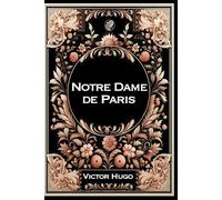 Notre Dame de Paris: Grand format RIGIDE illustré - Édition Collector avec illustrations exclusives et texte intégral