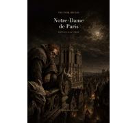 Notre-Dame de Paris (Illustrated Edition): Édition illustrée intégrale : 24 gravures originales et une introduction inédite