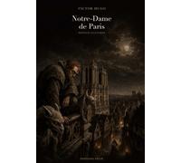 Notre-Dame de Paris (Illustrated Edition): Édition illustrée intégrale : 24 gravures originales et une introduction inédite