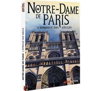 Notre-Dame de Paris : l'épreuve des siècles