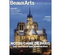 Notre-Dame de Paris, les secrets d’une résurrection - Collectif - Beaux Arts Editions - broché - Revue