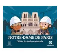 Notre-Dame de Paris, l'histoire du chantier de restauration