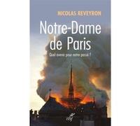 Notre-dame de paris - quel avenir pour notre passe? Nicolas Reveyron (Auteur)