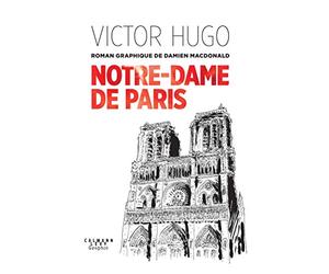 Notre-Dame de Paris - Un roman graphique de Damien MacDonald