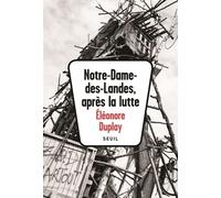 Notre-Dame-des-Landes, après la lutte - Eléonore Duplay - Seuil - relié - Essai