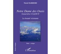 Notre Dame des Oasis Geneviève CLANCY - La beauté résistante - Nicole Barrière - L'harmattan - broché - Poésie