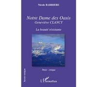 Notre Dame des Oasis Geneviève CLANCY - La beauté résistante - Nicole Barrière - L'harmattan - broché - Poésie
