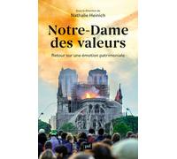 Notre-Dame des valeurs Retour sur une émotion patrimoniale - Nathalie Heinich - Puf - broché - Essai