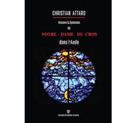 Notre-Dame du Cros, Histoire et Symboles