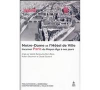 Notre-Dame et l'Hôtel de Ville Isabelle Backouche (Auteur), Boris Bove (Auteur), Robert Descimon (Auteur), Claude Gauvard (Auteur)