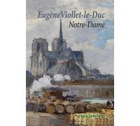 Notre-Dame - Eugène Emmanuel Viollet-Le-Duc - Casimiro - broché - Monographie