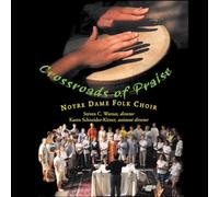 Notre Dame Folk Choir - Crossroads of Praise