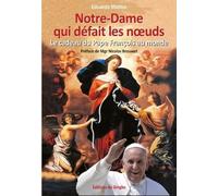 Notre-Dame Qui Défait Les Noeuds - Le Cadeau Du Pape François Au Monde