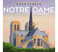 Notre-Dame: The World's Cathedral
