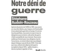 Notre déni de guerre Stéphane Audoin-Rouzeau (Auteur)