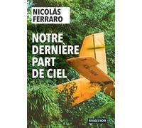 Notre dernière part de ciel - Nicolas Ferraro - Rivages - broché - Roman