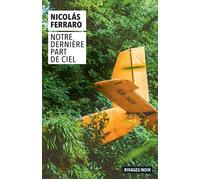 Notre dernière part de ciel - Nicolas Ferraro - Rivages - Poche - Roman