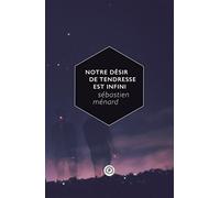 Notre désir de tendresse est infini