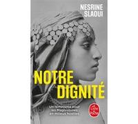 Notre dignité Nesrine Slaoui (Auteur)