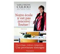 Notre école n'est pas (encore) foutue ! Michaël Guedj (Auteur), Marie-Christine Culioli (Auteur)