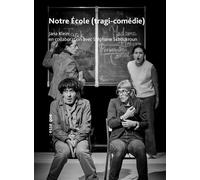 Notre école (tragi-comédie) - Jana Klein - Esse Que - broché - Théâtre
