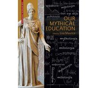 Notre éducation mythique.