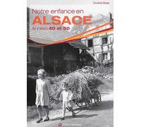 Notre enfance en Alsace années 1940 et 1950