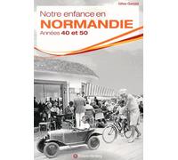 Notre Enfance En Normandie - Années 40 Et 50