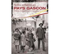 Notre enfance en pays gascon: Enfants de la guerre et du baby-boom