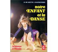Notre enfant et la danse - recherches pédagogiques pour le maître - Yvonne De Rette Chapaveyre - Chiron - Livre