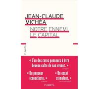 Notre ennemi, le capital: Notes sur la fin des jours tranquilles