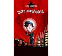 Notre envoyé spécial - Florin Lazarescu - Des Syrtes Eds - broché - Roman