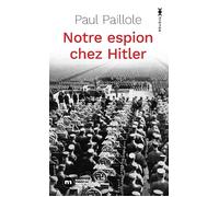 Notre espion chez Hitler - Paul Paillole - Nouveau Monde Eds - Poche - Essai