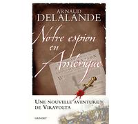 Notre espion en Amérique Roman - Arnaud Delalande - Grasset - broché - Roman