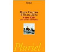 Notre Etat Roger Fauroux (Auteur), Bernard Spitz (Auteur)