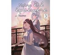 Notre été éphémère - Tome 03 Yuama (Auteur), Yuama (Illustration), Yuama (Scénario)