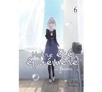 Notre été éphémère - Tome 06 Yuama (Auteur), Yuama (Illustration), Yuama (Scénario)