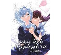 Notre été éphémère - Tome 02 Yuama (Auteur), Yuama (Illustration), Yuama (Scénario)