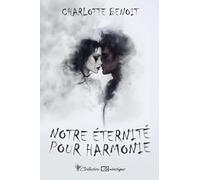 Notre éternité pour harmonie