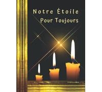 Notre Étoile Pour Toujours, Livre d'Or de Condoléances, un registre de deuil pour garder les messages de soutien lors de funérailles: Grand format A4 ... couverture RIGIDE pour durer dans le temps