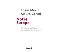 Notre Europe Décomposition ou métamorphose ? - Edgar Morin - Fayard - broché - Essai