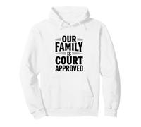 Notre Famille est approuvée par Le Tribunal Humour Familial hilarant Sweat à Capuche