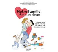 Notre famille et nous deux : prendre soin de son couple du baby-clash à l'adolescence Prendre soin de son couple du baby-clash à l'adolescence - Aline Nativel Id Hammou - Mango - broché - Guide