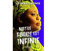 Notre force est infinie - Leymah Gbowee - Pocket - Poche - Essai