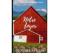 Notre foyer: Un roman de Windsor Peak