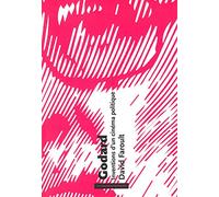 Notre Godard: Inventions du cinéma politique,1966-1973